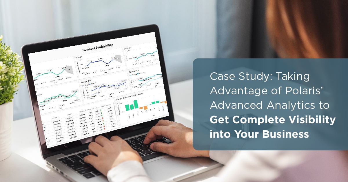 Case Study: Taking Advantage of Polaris’ Advanced Analytics to Get Complete Visibility into Your Business